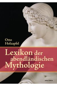 Lexikon der abendländischen Mythologie: 9200 Stichwörter