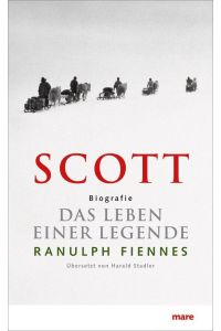 Scott. das Leben einer Legende.   - Aus dem Engl. von Harald Stadler.