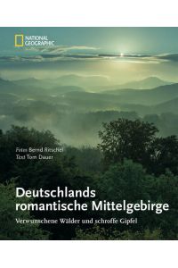 Deutschlands romantische Mittelgebirge: Verwunschene Wälder und schroffe Gipfel