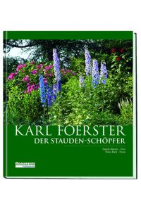 Karl Foerster: Der Stauden-Schöpfer