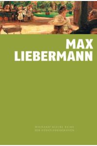 Max Liebermann (Wienands Kleine Reihe der Künstlerbiografien)