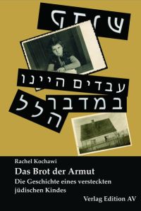 Das Brot der Armut: Die Geschichte eines versteckten jüdischen Kindes. Aus dem Hebräischen übersetzt von Miriam Magall.