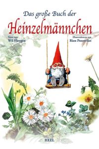 Das große Buch der Heinzelmännchen: mit wunderschönen Illustrationen des Zwergenvolks und der Natur von Rien Poortvliet