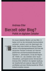 Bierzelt oder Blog?  - Politik im digitalen Zeitalter.