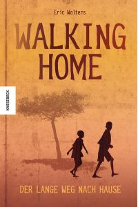 Walking Home : Der lange Weg nach Hause. Aus dem Englischen übersetzt von Annika Loose