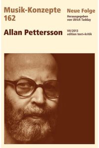 Allan Pettersson.   - [hrsg. von Ulrich Tadday] / Musik-Konzepte ; H. 162