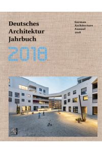 Deutsches Architektur Jahrbuch 2018/German Architecure Annual 2018.