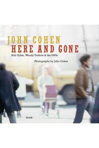 Here and Gone: Bob Dylan, Woody Guthrie & the 1960s