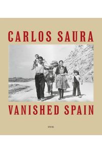 Carlos Saura. Vanished Spain