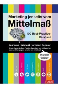 Marketing jenseits vom Mittelmaß: 100 Best-Practice-Beispiele (Dein Business)