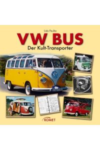 VW Bus : der Kult-Transporter.   - Udo Paulitz