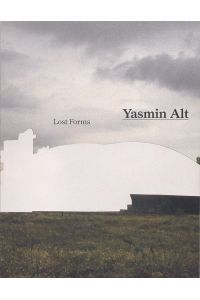 Yasmin Alt : Lost Forms