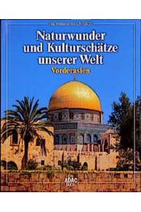 Naturwunder und Kulturschätze unserer Welt  - / Autoren: Jürgen Lotz, Thomas Veser.