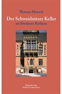 Der Schweidnitzer Keller: im Breslauer Rathaus
