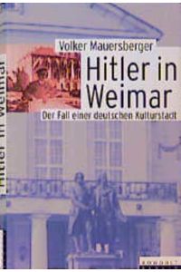 Hitler in Weimar : der Fall einer deutschen Kulturstadt.