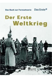 Der Erste Weltkrieg: Das Buch zur ARD-Fernsehserie
