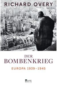 Der Bombenkrieg : Europa 1939 - 1945