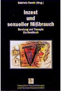 Inzest und sexueller Missbrauch: Ein Handbuch.