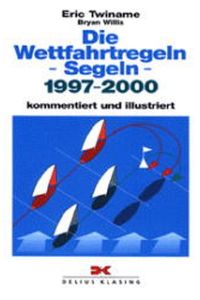 Die Wettfahrtregeln - Segeln 2001-2004: Kommentiert und illustriert (Yacht-Bücherei)