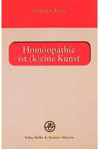 Homöopathie ist (k)eine Kunst