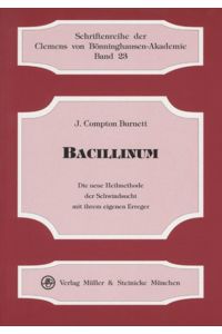 Bacillinum: Die neue Heilmethode der Schwindsucht mit ihrem eigenen Erreger (M & S Akupunkturreihe) Burnett, J Compton; Bewersdorf, Susanne and Reinke, Karlheinz