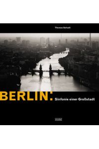 Berlin: Sinfonie einer Grossstadt