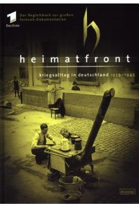 Heimatfront  - : Kriegsalltag in Deutschland 1939 - 1945 / hg. von Jürgen Engert.