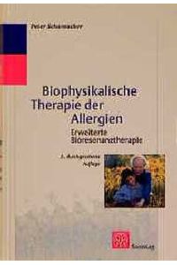 Biophysikalische Therapie der Allergien. Erweiterte Bioresonanztherapie.