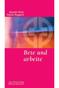 Bete und arbeite : e. christl. Lebensregel.   - Münsterschwarzacher Kleinschriften ; Bd. 17