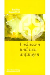 Loslassen und neu anfangen. Münsterschwarzacher Kleinschrift Bd. 124 (Münsterschwarzacher Kleinschriften)