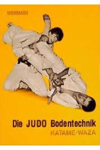 Die Judo-Bodentechnik Katame-Waza.   - von. Mit 143 Fotos von N. Drohsel u.a. Fotogr. / Fachbücher für Judo ; Bd. 3