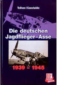 Das waren die deutschen Jagdflieger - Asse 1939-1945