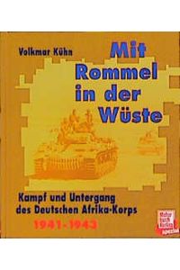 Mit Rommel in der Wüste - Kampf und Untergang der Deutschen Afrika - Korps 1941 -1943 224 S. , 8 ° gr. , Oppbd, 9. Auflg. , illustrierte Innendeckel, einige s/w Bilder im Text, sehr gut, über 1000 g