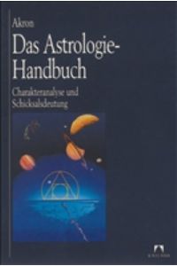Das Astrologie-Handbuch: Charakteranalyse und Schicksalsdeutung (Kailash) [Paperback] Banzhaf, Hajo and Akron