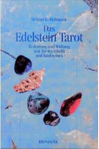 Das Edelstein-Tarot : Bedeutung und Wirkung von Tarotsymbolik und Edelsteinen.   - Irisiana