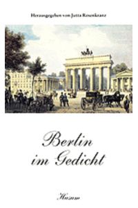 Berlin im Gedicht  - Gedichte aus 200 Jahren