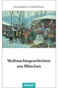 Weihnachtsgeschichten aus München (Husum-Taschenbuch)