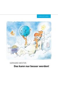 Das kann nur besser werden!: Karikaturen Mester, Gerhard and Keim, Walther