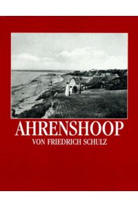 Ahrenshoop  - Die Geschichte eines Dorfes zwischen Fischland und Darss