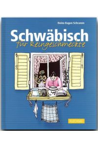 SCHWÄBISCH für Reingeschmeckte - Ein humorvolles Buch mit 136 Seiten - FLECHSIG Verlag: Zum Tl. in schwäb. Mundart.