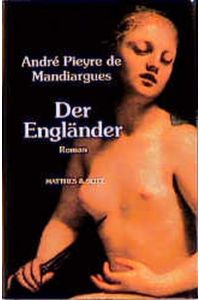 Der Engländer : Roman.   - Aus dem Französischen übersetzt von Heribert Becker.