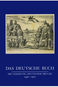 Das deutsche Buch. Die Sammlung deutscher Drucke 1450-1912. Bilanz und Förderung durch die Volkswagen-Stiftung