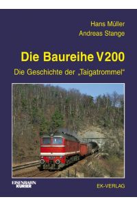 Die Baureihe V 200: Die Geschichte der Taigatrommeln Müller, Hans and Stange, Andreas