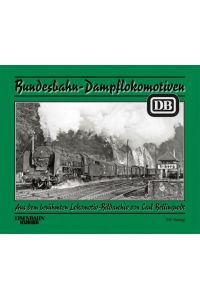Bundesbahn-Dampflokomotiven. Fotografiert von Carl Bellingrodt.