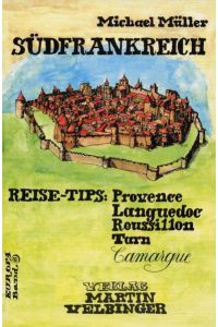 Südfrankreich / Reise-Tips: Provence * Languedoc * Roussillon * Tarn * Camargu  - Europa Band 6