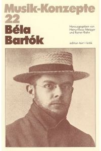 Bela Bartok. Hrsg. von Heinz-Klaus Metzger und Rainer Riehn.   - Musik-Konzepte ; H. 22; Musik-Konzepte ; H. 22