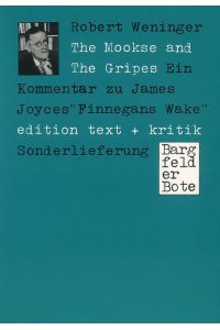 The Mookse and the Gripes. Ein Kommentar zu James Joyces Finnegan's wake.   - / Bargfelder Bote, Sonderlieferung.