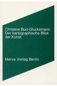 Der kartographische Blick der Kunst.   - Aus dem Franz. von Andreas Hiepko / Merve ; 203