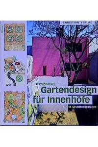 Gartendesign für Innenhöfe: Mit 18 Gestaltungsplänen Musgrave, Toby
