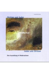 BlickWechsel : Christen und Juden - Juden und Christen ; eine Ausstellung in Niedersachsen.   - Ursula Rudnick (Hg.)